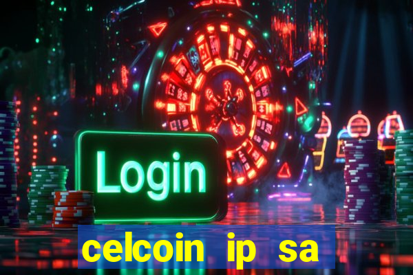 celcoin ip sa plataforma de jogos